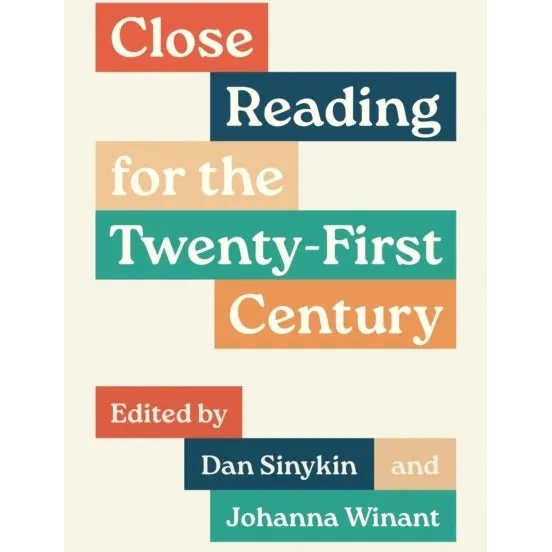 Close Reading for the Twenty-First Century - Dan Sinykin & J. Winant