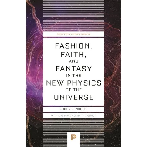 Roger Penrose: Fashion, Faith and Fantasy in the New Physics