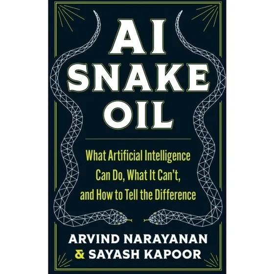 AI Snake Oil - Arvind Narayanan & Sayash Kapoor (Bog)