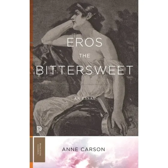 Anne Carson: Eros the Bittersweet