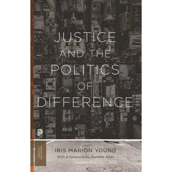 Justice and the Politics of Difference af Iris Marion Young