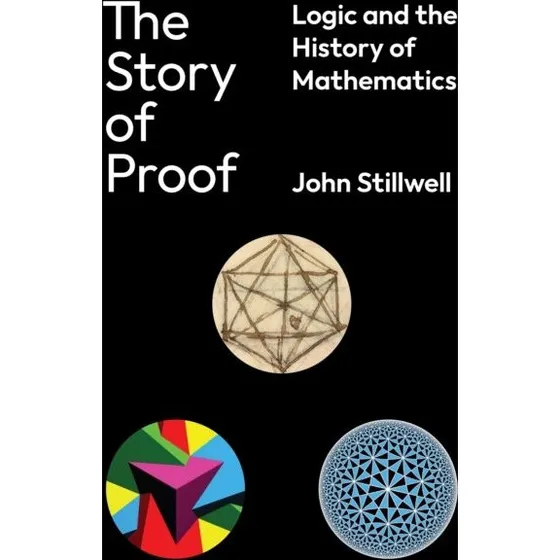 The Story of Proof - John Stillwell