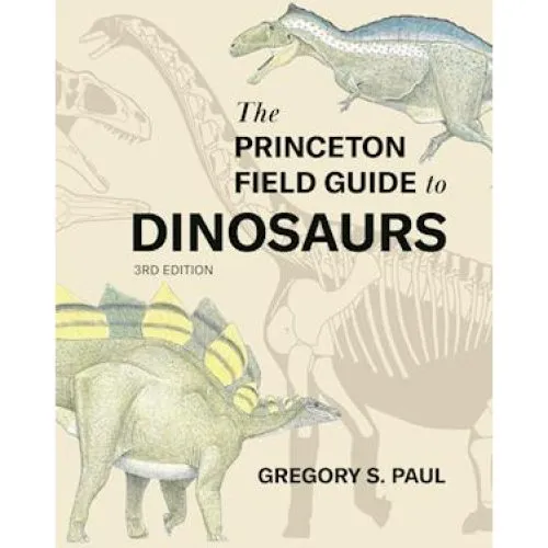 The Princeton Field Guide to Dinosaurs - Gregory S. Paul - Bog
