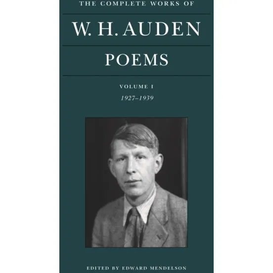 W. H. Auden: The Complete Works - Poems, Volume I