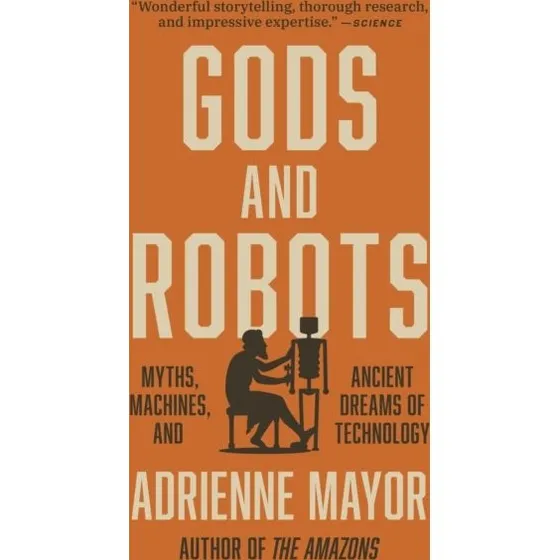 Gods and Robots af Adrienne Mayor
