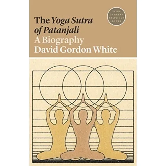 The Yoga Sutra of Patanjali - David Gordon White