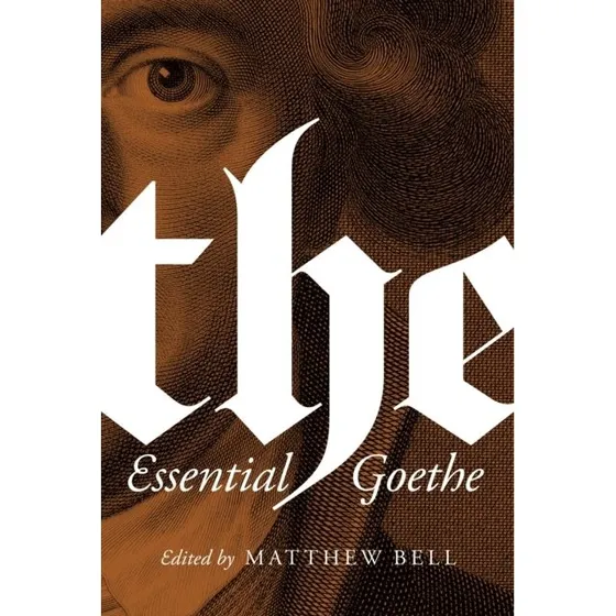 The Essential Goethe - Johann Wolfgang von Goethe