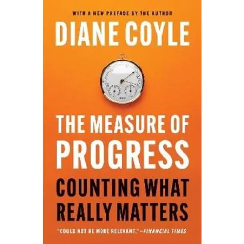 Diane Coyle: The Measure of Progress - Bog
