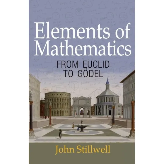 Elements of Mathematics af John Stillwell