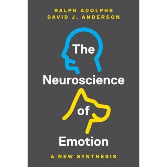The Neuroscience of Emotion af Ralph Adolphs & David J. Anderson