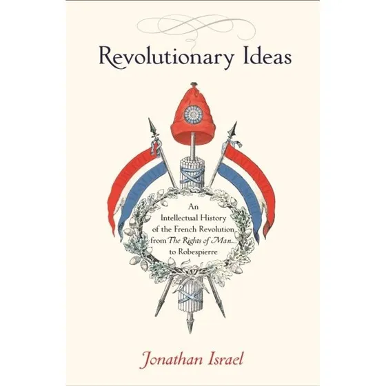 Revolutionary Ideas af Jonathan Israel (Bog)