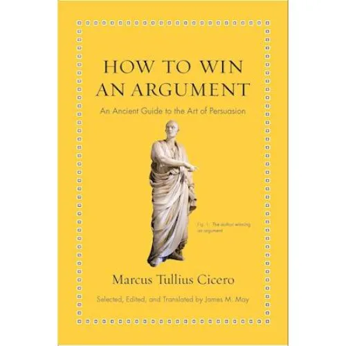 Marcus Tullius Cicero: How to Win an Argument - Bog