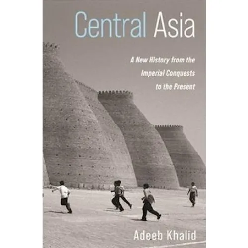 Adeeb Khalid - Central Asia (Bog)