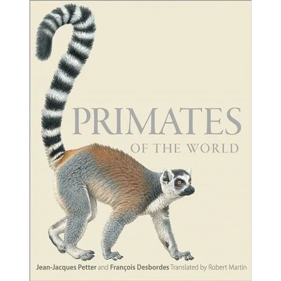Primates of the World - Jean-Jacques Petter & François Desbordes
