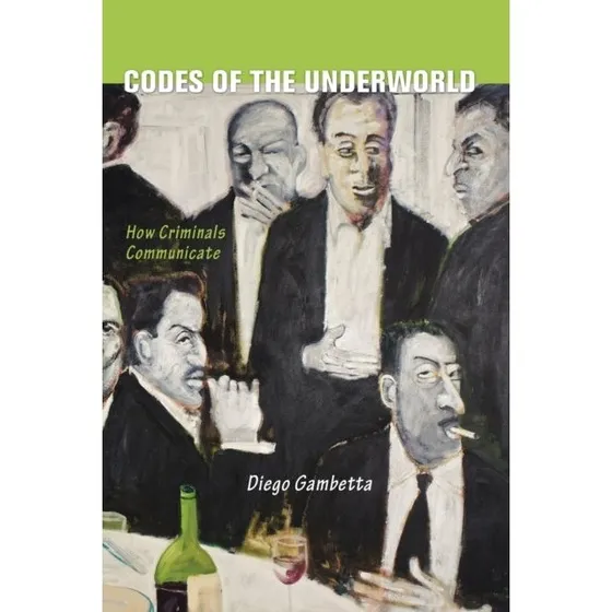 Diego Gambetta: Codes of the Underworld