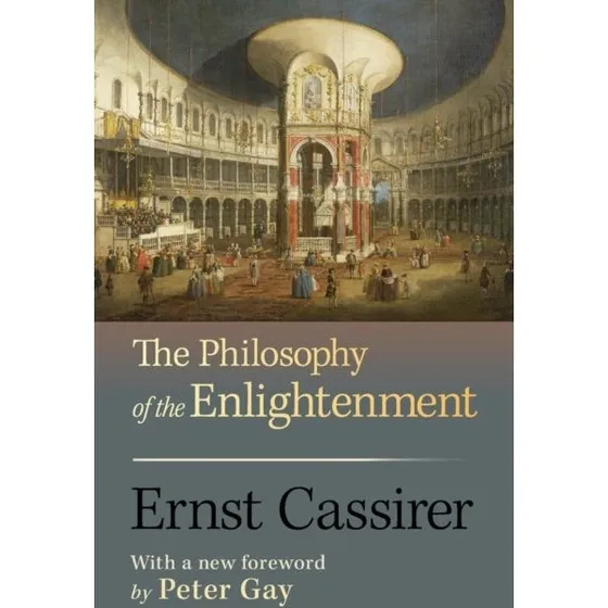 The Philosophy of the Enlightenment - Ernst Cassirer
