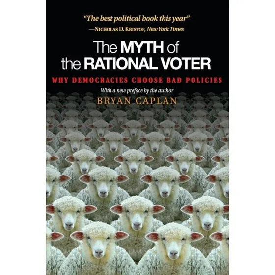 Bryan Caplan: The Myth of the Rational Voter