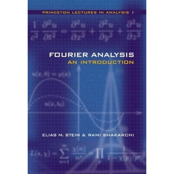 Fourier Analysis - Rami Shakarchi & Elias M. Stein