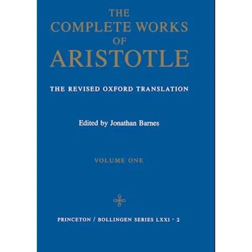 Aristotle & Jonathan Barnes: The Complete Works of Aristotle, Vol. 1