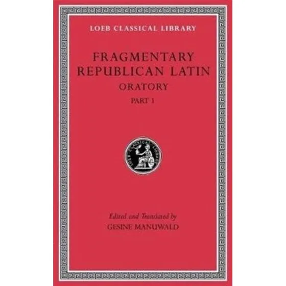 Loeb Classical Library: Fragmentary Republican Latin, Vol. III