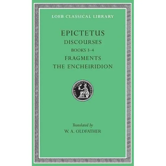 Epictetus: Discourses, Fragments & The Encheiridion