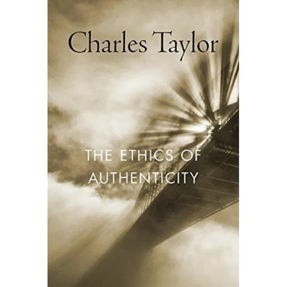 Charles Taylor: The Ethics of Authenticity (Bog)