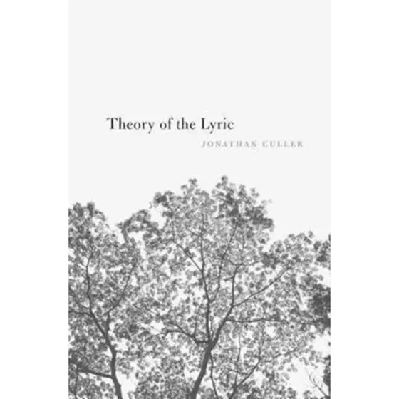 Theory of the Lyric - Jonathan Culler
