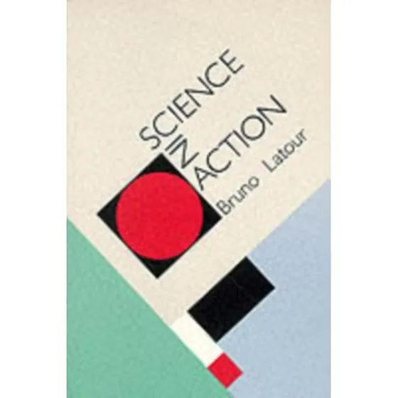 Science in Action - Bruno Latour (Bog)