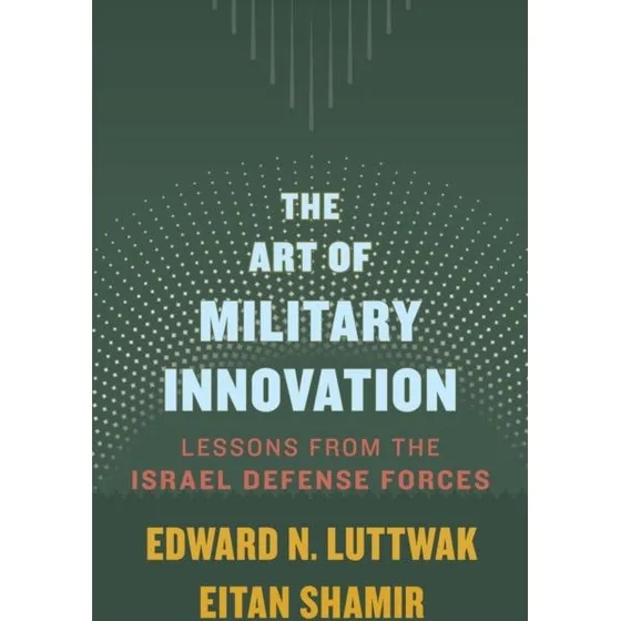 The Art of Military Innovation