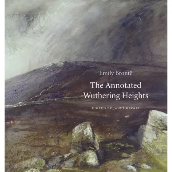 The Annotated Wuthering Heights - Emily Brontë
