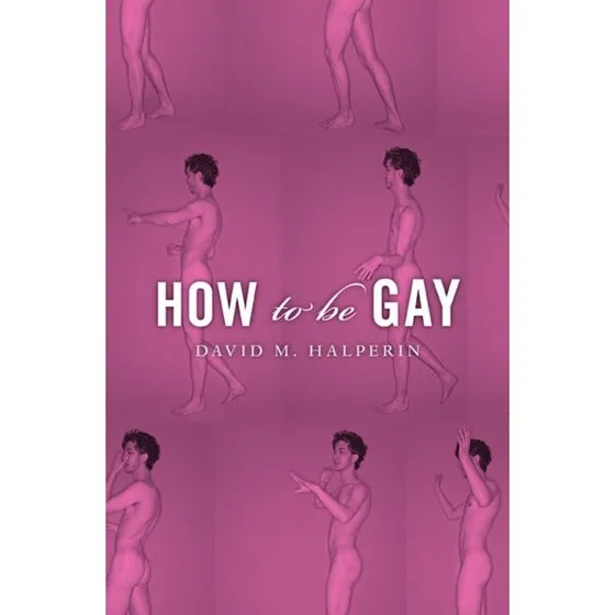 How to Be Gay - David M. Halperin (Bog)