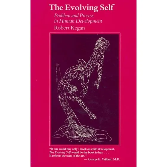 Robert Kegan: The Evolving Self