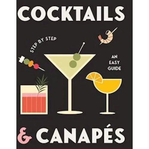 Gelding Street Press: Cocktails and Canapes Step by Step