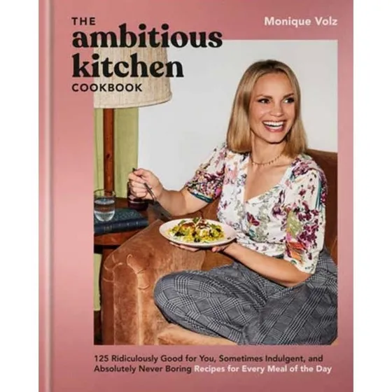 The Ambitious Kitchen Cookbook - Monique Colley
