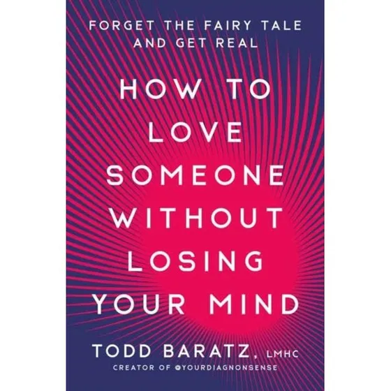 How to Love Someone Without Losing Your Mind - Trykt bog