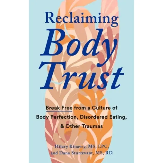 Reclaiming Body Trust - Dana Sturtevant & Hilary Kinavey (Paperback)