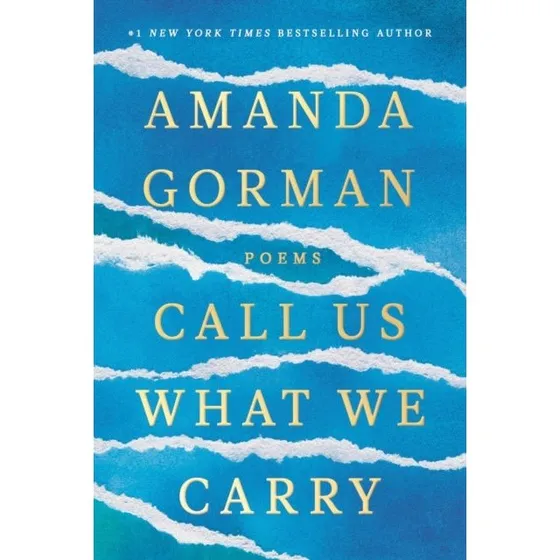 Amanda Gorman: Call Us What We Carry (Digtsamling)
