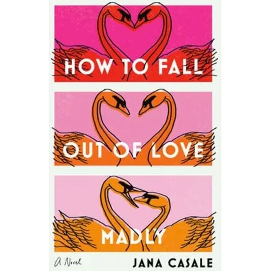 How to Fall Out of Love Madly af Jana Casale
