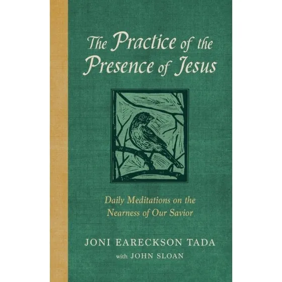 Joni Eareckson Tada: The Practice of the Presence of Jesus