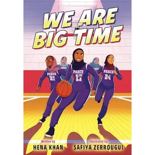 We Are Big Time - Hena Khan & Safiya Zerrougui (Graphic Novel)