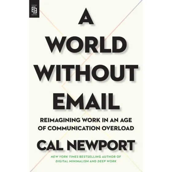 Cal Newport: A World Without Email