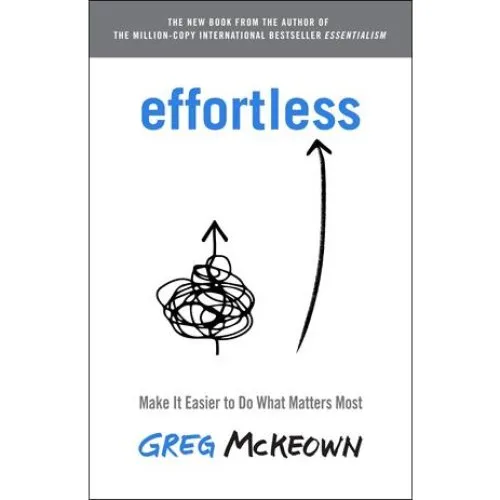Greg McKeown - Effortless (Bog)