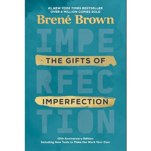 Brené Brown: The Gifts of Imperfection (10th Anniversary Edition)