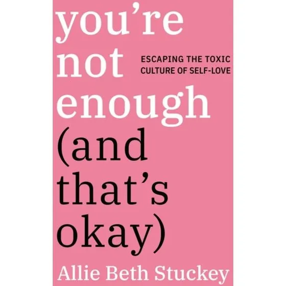 Allie Beth Stuckey: You're Not Enough (And That's Okay)