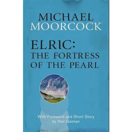 Michael Moorcock: Elric: The Fortress of the Pearl (Bog)