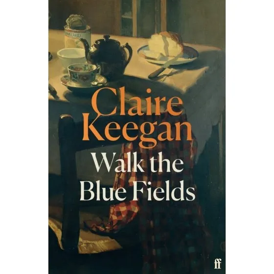 Walk the Blue Fields - Claire Keegan (Bog)