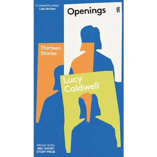 Lucy Caldwell: Openings (Bog)