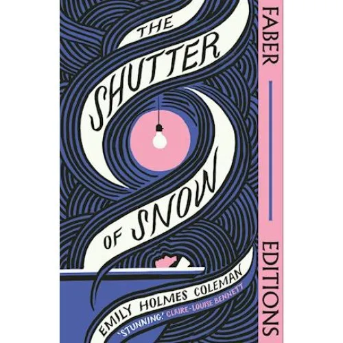 Faber Editions: The Shutter of Snow - Emily Holmes Coleman