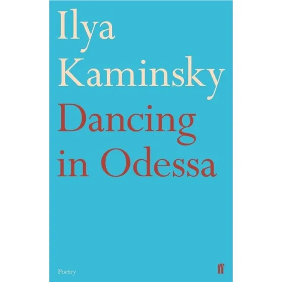 Dancing in Odessa - Ilya Kaminsky