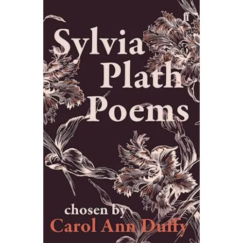 Sylvia Plath: Poems Chosen by Carol Ann Duffy - Bog